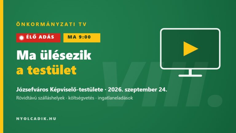 Élő adás: ma 9 órától ülésezik Józsefváros Képviselő-testülete, 2026. szeptember 24. – Nyolcadik.hu