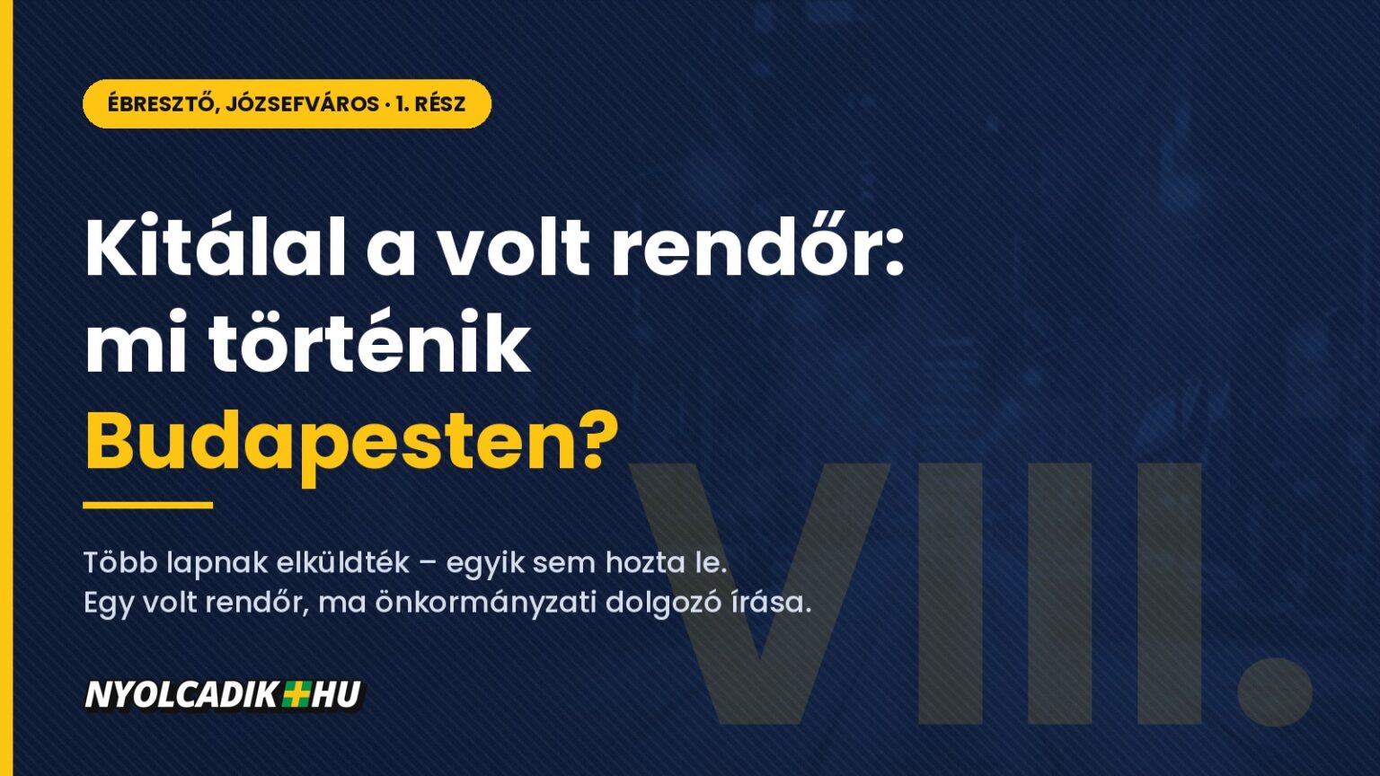 Kitálal a volt rendőr: mi történik Budapesten? – 1. rész