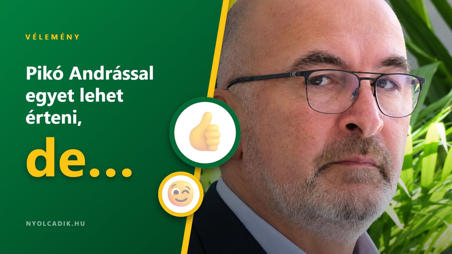 Pikó András portréja, mellette a Nyolcadik.hu vélemény-kártyája like és kacsintó reakcióval